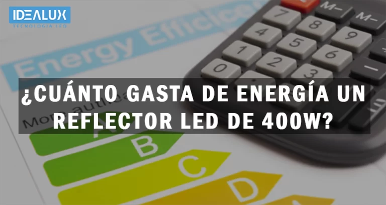Idealux - Blog - Cuánto gasta de energía un reflector LED de 400W